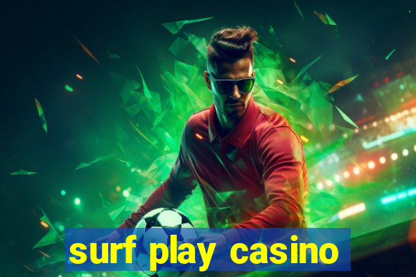 surf play casino